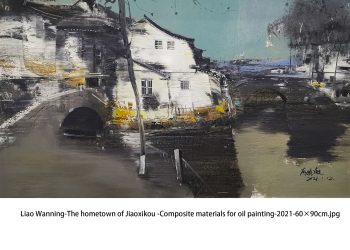 06-Liao Wanning-The hometown of Jiaoxikou -Composite materials for oil painting2021-60×90cm